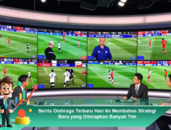 Berita Olahraga Terbaru Hari Ini Membahas Strategi Baru yang Diterapkan Banyak Tim