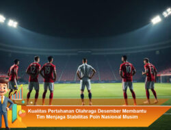 Kualitas Pertahanan Olahraga Desember Membantu Tim Menjaga Stabilitas Poin Nasional Musim