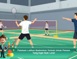 Panduan Latihan Badminton Terbaik Untuk Pemain Yang Ingin Naik Level