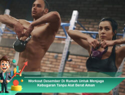Workout Desember Di Rumah Untuk Menjaga Kebugaran Tanpa Alat Berat Aman
